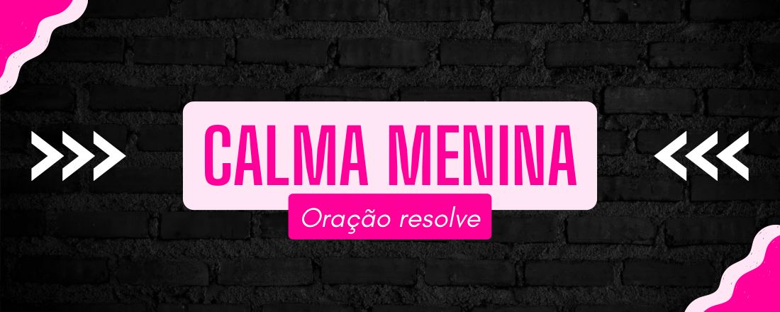 Calma Menina