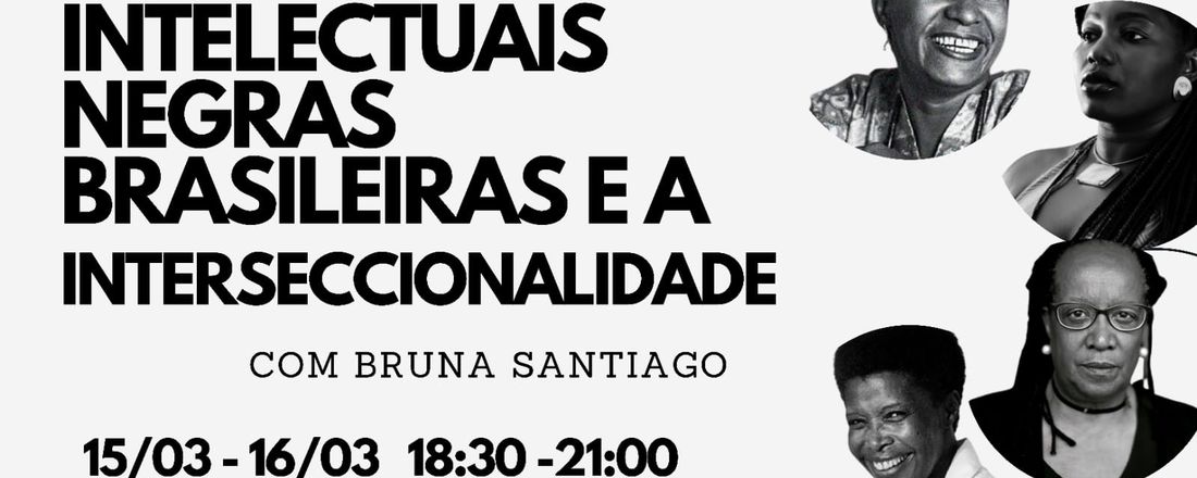 Intelectuais negras brasileiras e a Interseccionalidade