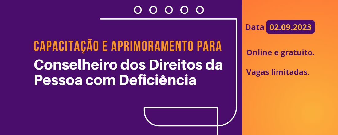 Capacitação e aprimoramento para Conselheiro de Direitos da Pessoa com Deficiência