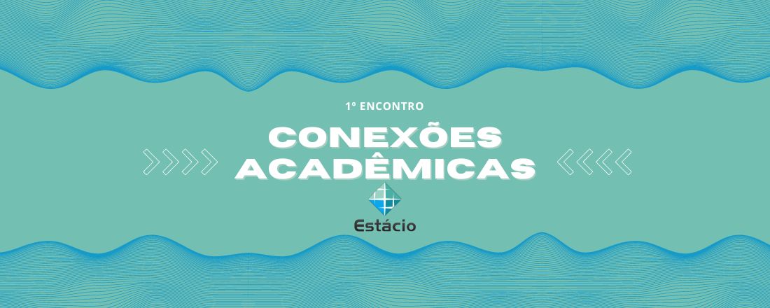 1º Encontro de Conexões Acadêmicas