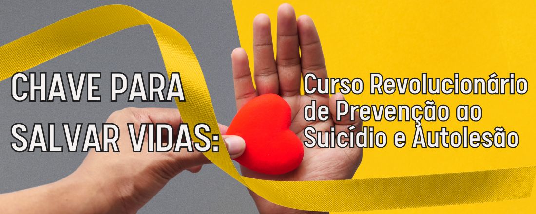 Chave para Salvar Vidas: Curso Revolucionário de Prevenção ao Suicídio e Autolesão!