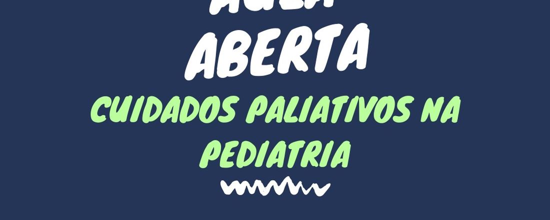 Aula aberta - Cuidados Paliativos na Pediatria