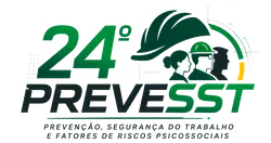 24º PREVESST (Prevenção, Segurança do Trabalho e Fatores de Riscos Psicossociais)