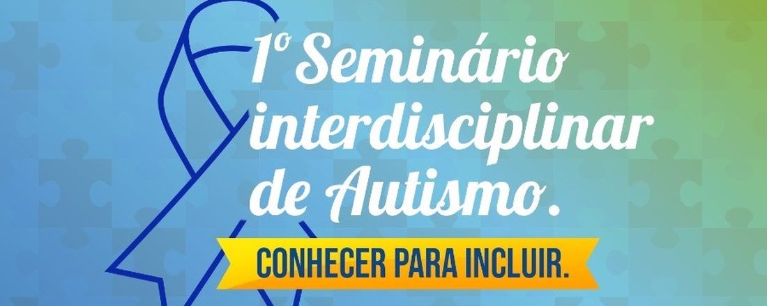 1º Seminário interdisciplinar de Autismo