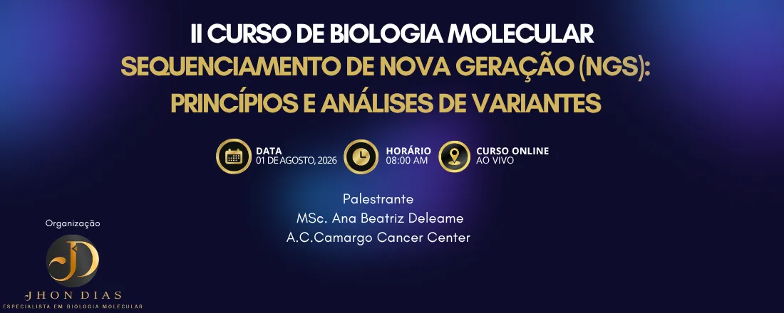 II Curso de Biologia Molecular - Sequenciamento de Nova Geração (NGS): princípios e análises de variantes