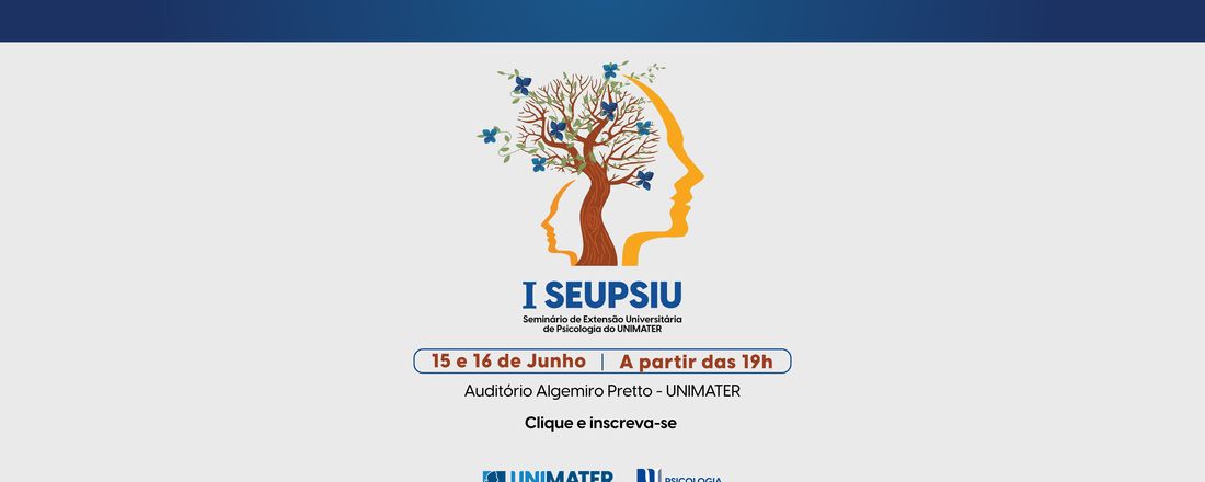 I SEUPSIU - Seminário de Extensão Universitária de Psicologia do UNIMATER