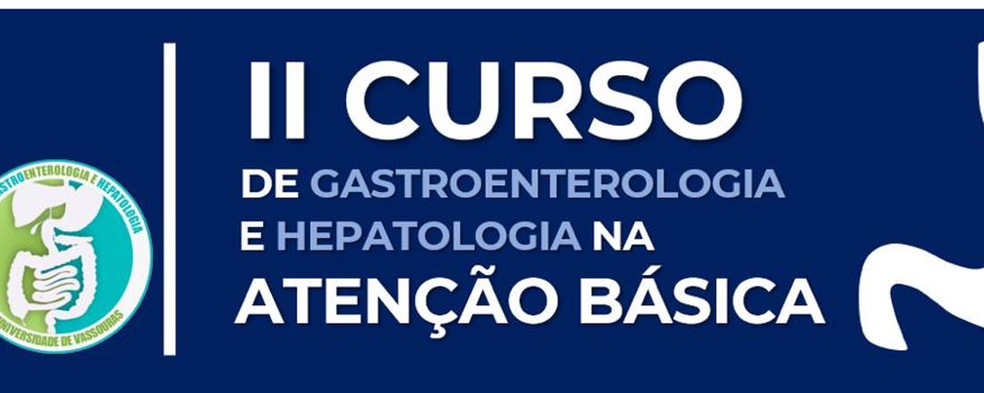 II Curso de Gastroenterologia e Hepatologia na Atenção Básica