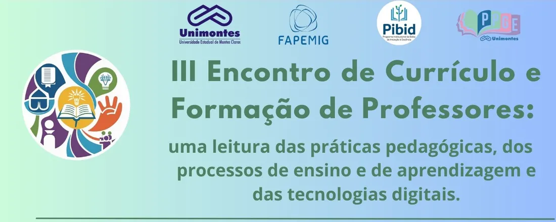 III Encontro de Currículo e Formação de Professores: uma leitura das práticas pedagógicas, dos processos de ensino e de aprendizagem e das tecnologias digitais.