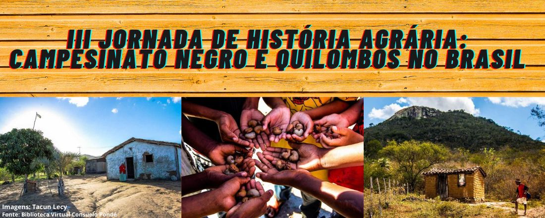 III Jornada de História Agrária: Campesinato negro e quilombos no Brasil