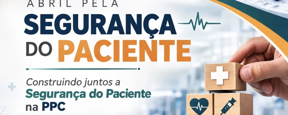 Abril pela Segurança do Paciente PPC