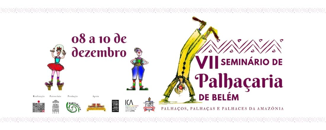 VII SEMINÁRIO DE PALHAÇARIA DE BELÉM  - Palhaços, Palhaças e Palhaces da Amazônia