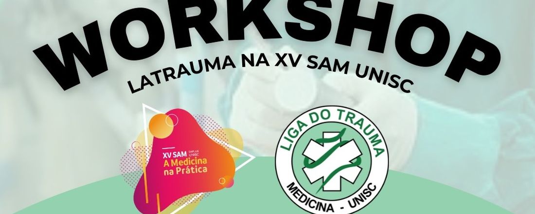 Workshops LATRAUMA - XV SAM UNISC