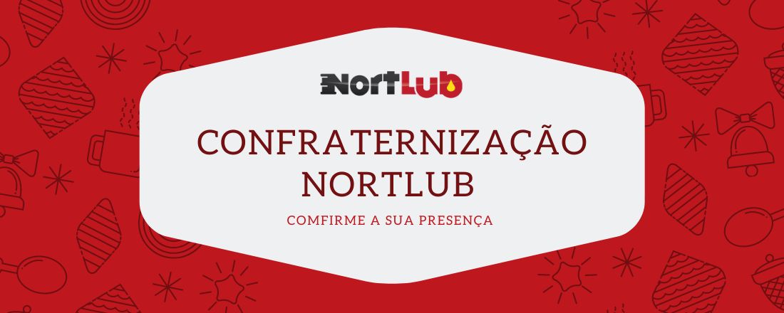 Confraternização Nortlub 2021