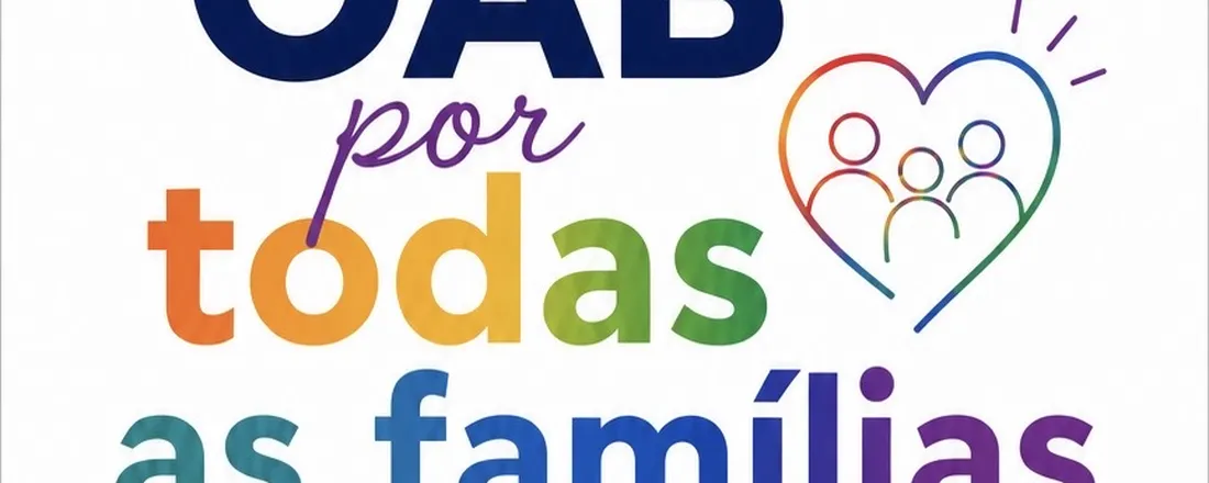 OAB por Todas as Famílias: Lançamento da Cartilha de Direitos das Famílias LGBTQIAPN+