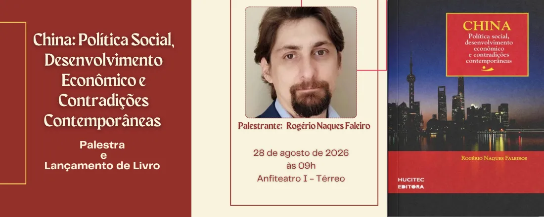 Rogério Naques Faleiros e "China: Política Social, Desenvolvimento Econômico e Contradições Contemporâneas - Palestra e Lançamento de Livro