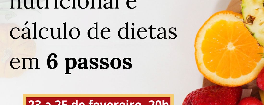 AVALIAÇÃO NUTRICIONAL E CÁLCULO DE DIETAS EM 6 PASSOS