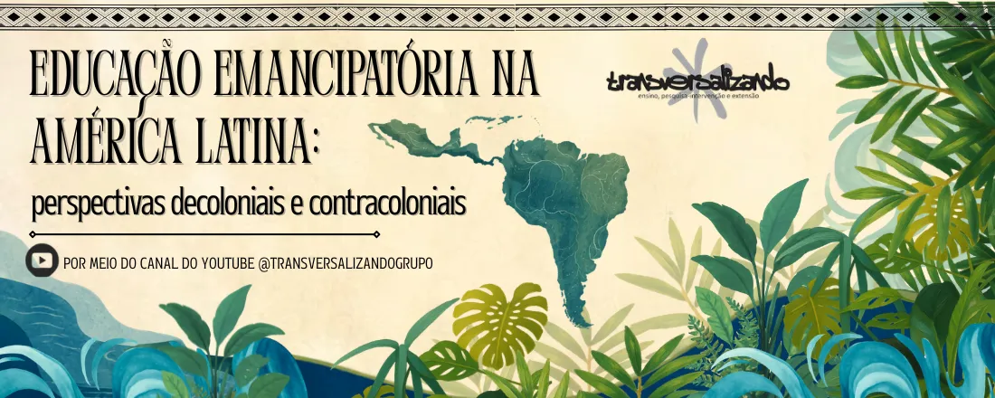 EDUCAÇÃO EMANCIPATÓRIA NA AMÉRICA LATINA: perspectivas decoloniais e contracoloniais