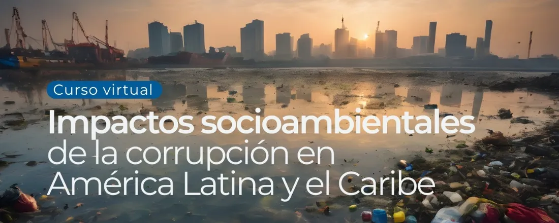 Impactos socioambientales de la corrupción en América Latina y el Caribe (AUSJAL/CPAL)