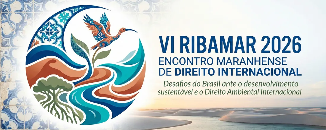 VI Ribamar 2026 Encontro Maranhense de Direito Internacional