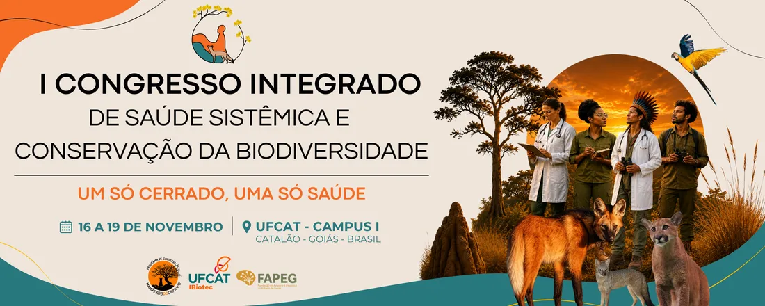 Congresso Integrado de Saúde Sistêmica e Conservação da Biodiversidade: Um Só Cerrado, Uma Só Saúde