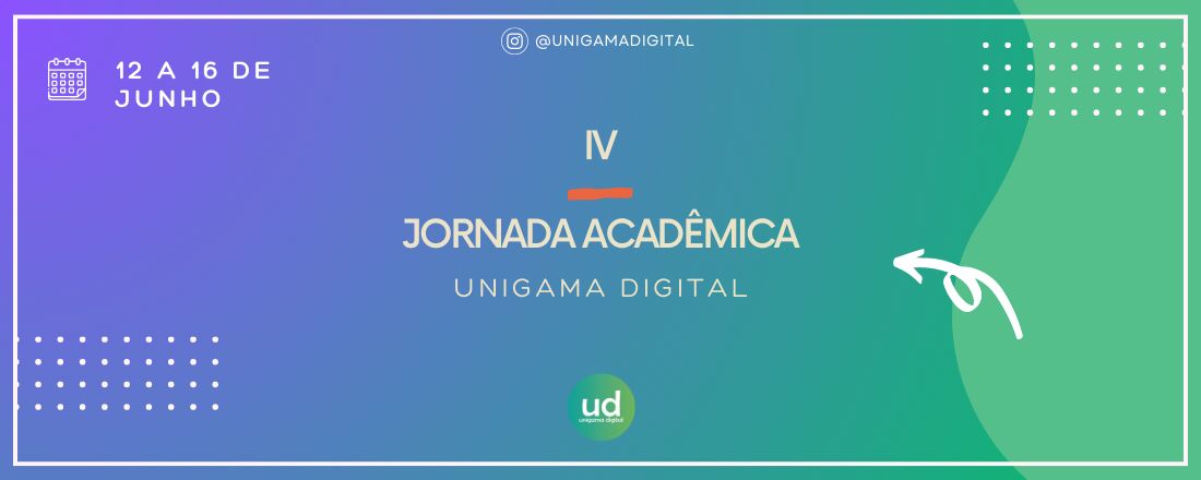 IV Jornada Acadêmica - Unigama Digital