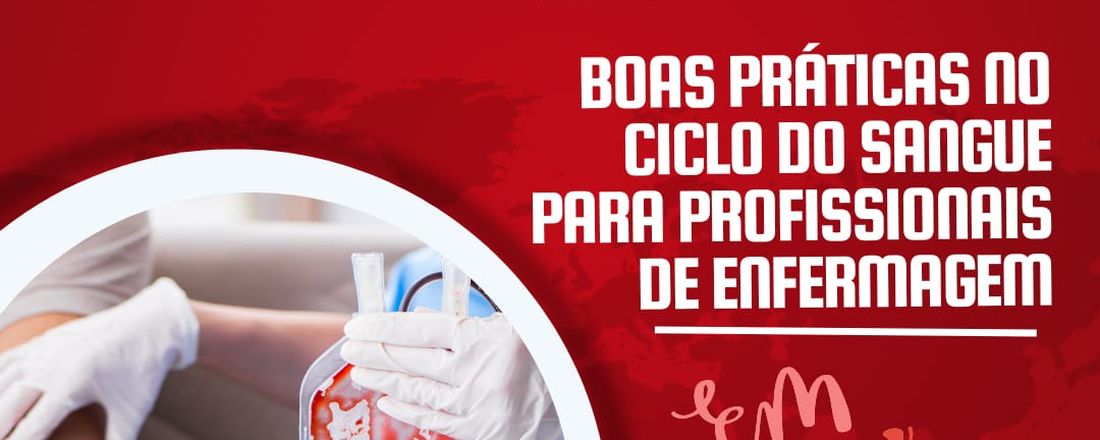 Boas Práticas no Ciclo do Sangue para Profissionais de Enfermagem