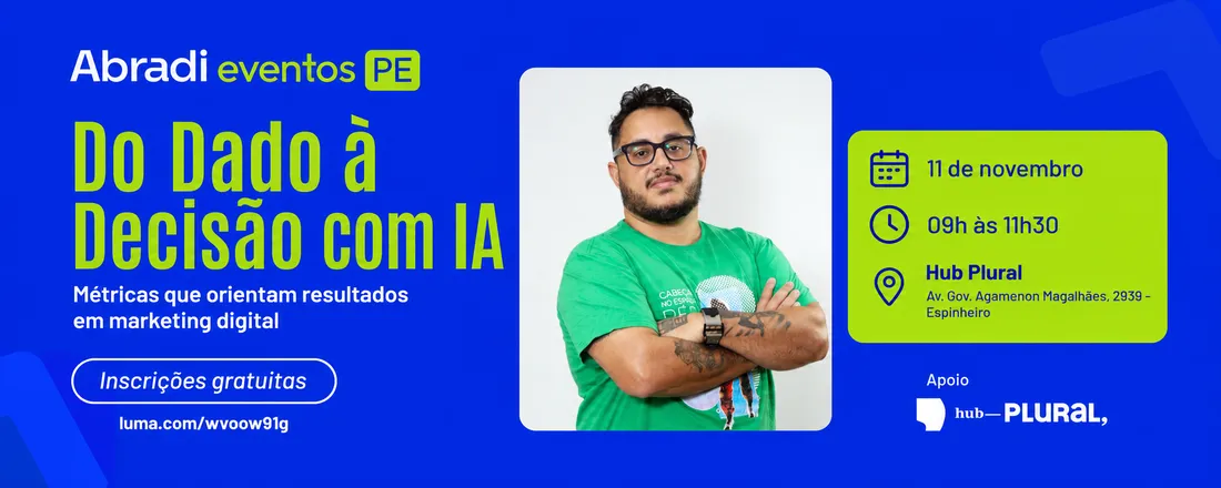 Workshop Abradi PE | Do Dado à Decisão com IA: Métricas que Orientam Resultados em Marketing Digital