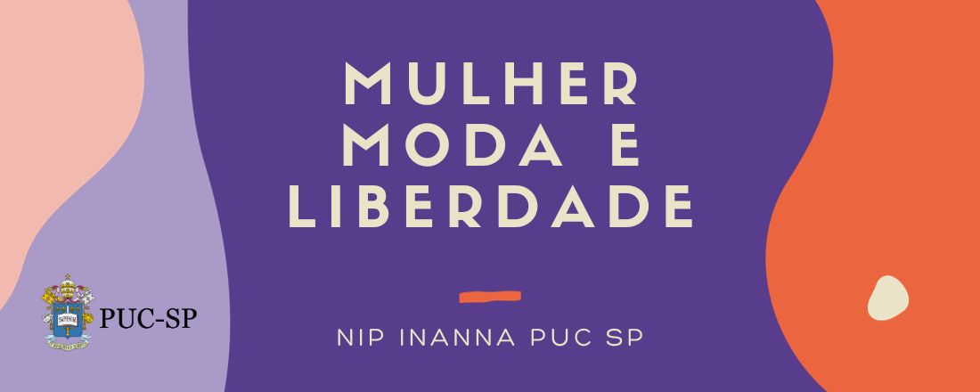 Mulher, Moda e Liberdade: Um olhar feminista do papel reivindicativo da roupa