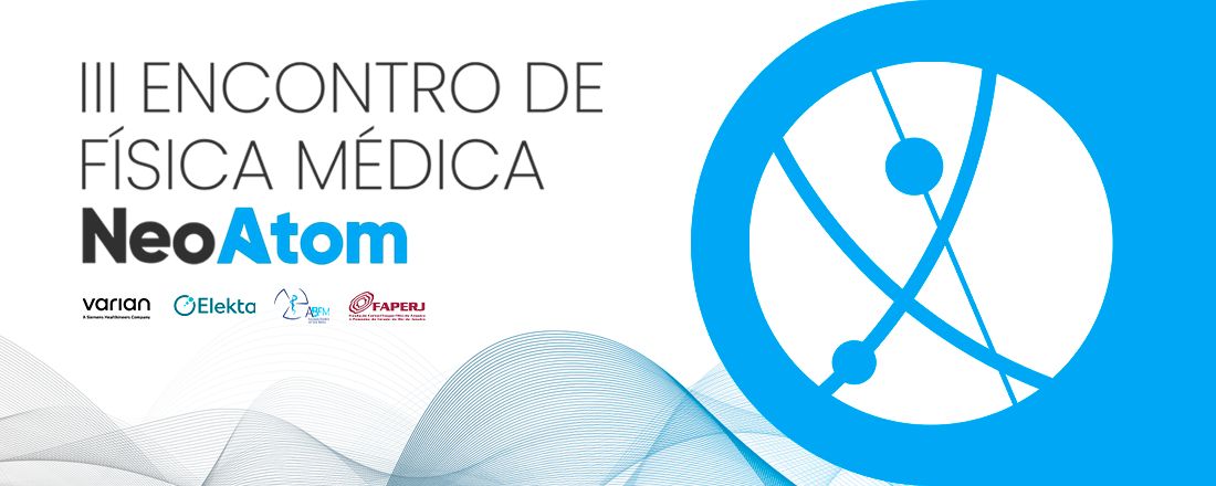 III Encontro de Física Médica NeoAtom / IV Jornada de Física Médica UFRJ