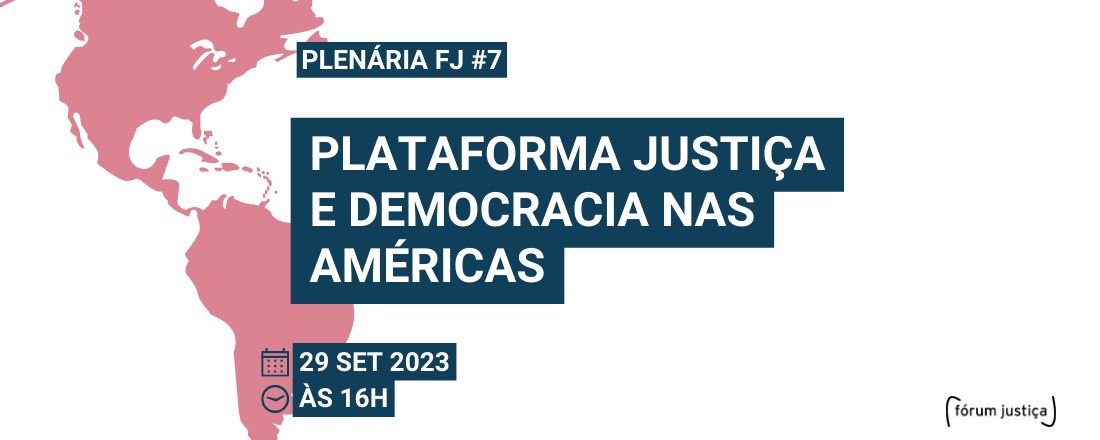 Plenária FJ #7: Plataforma Justiça e Democracia nas Américas