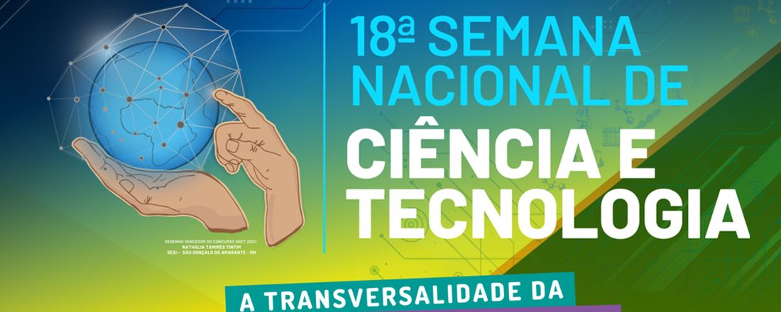 18ª Semana Nacional de Ciência e Tecnologia