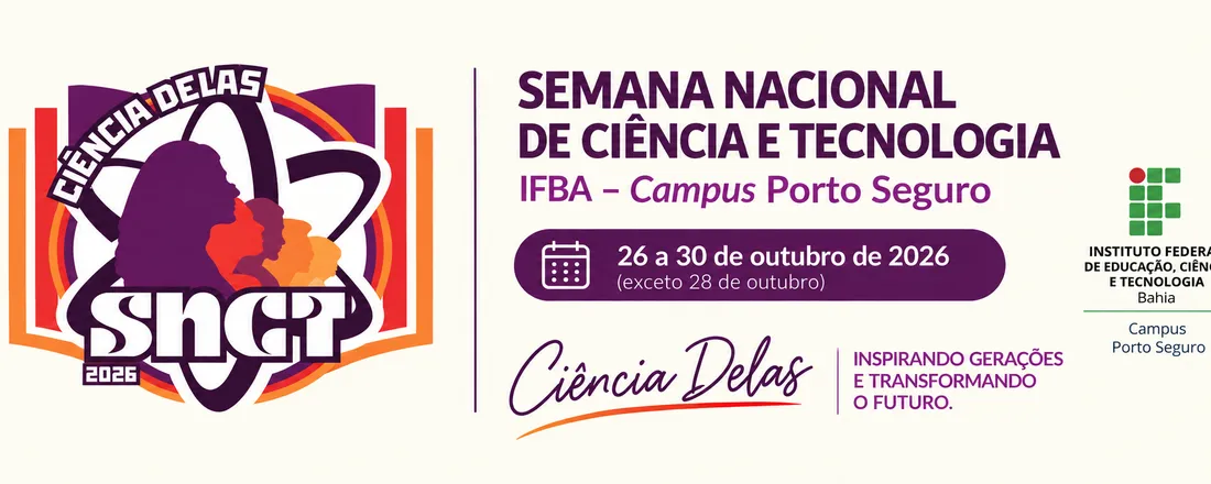 SEMANA NACIONAL DE CIÊNCIA E TECNOLOGIA (SNCT-2026) IFBA Campus Porto Seguro