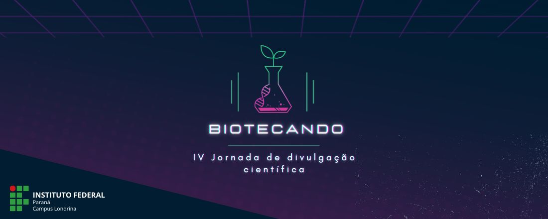 IV Jornada de Divulgação Científica - BIOTECANDO