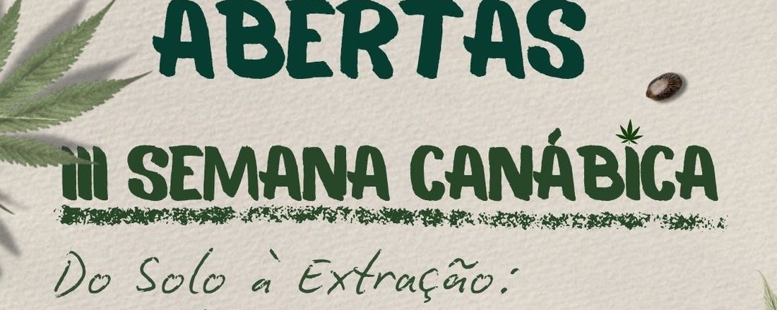 III Semana Canábica-Do solo à Extração: Cannabis em Sistemas Tropicais
