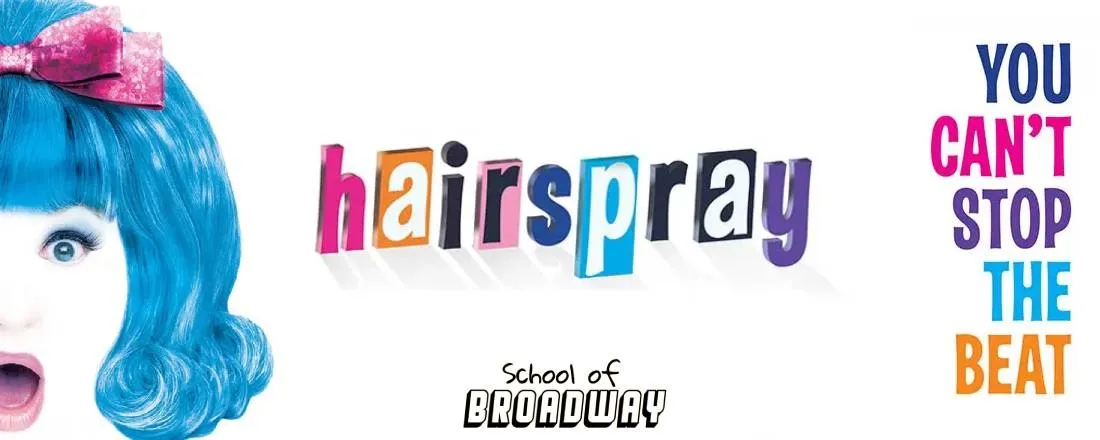 Hairspray - School of Broadway