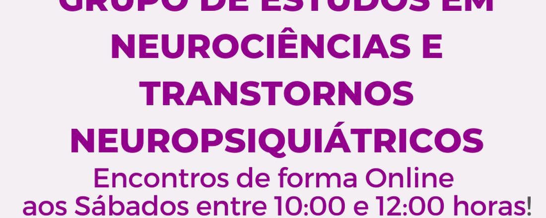 GRUPO DE ESTUDOS DOS TRANSTORNOS NEUROPSIQUIÁTRICOS