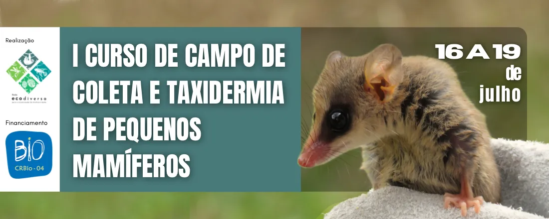 I Curso de Campo de Coleta e Taxidermia de Pequenos Mamíferos