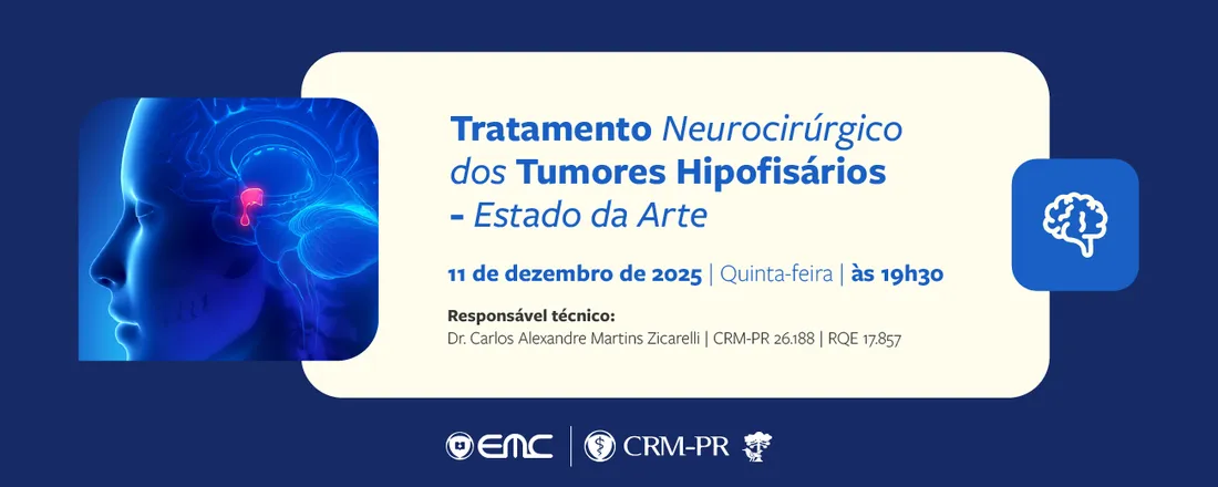 Ciclo de Palestras em Neurocirurgia – Tratamento Neurocirúrgico dos Tumores Hipofisários: Estado da Arte