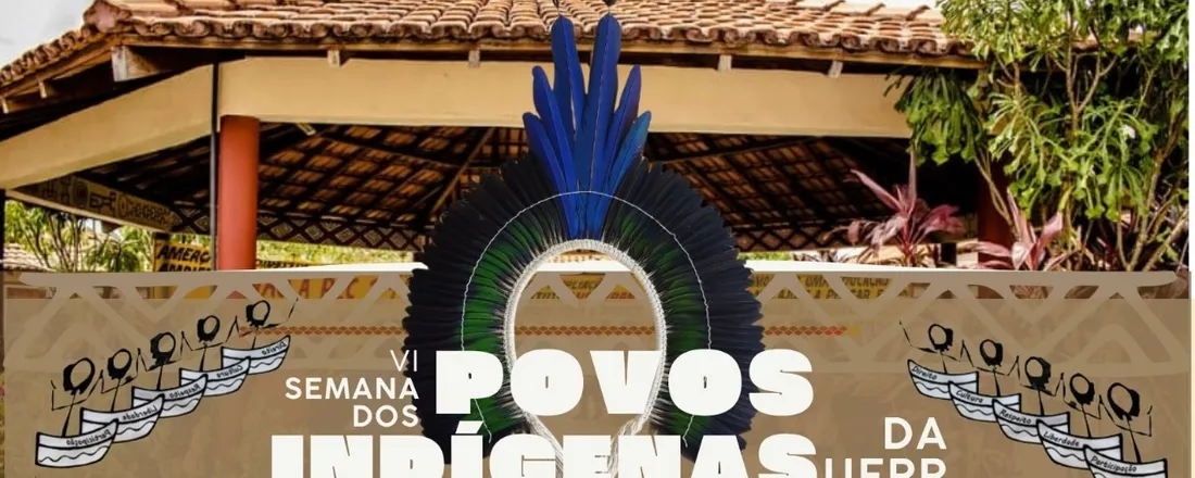 VI Semana dos Povos Indígenas da UFRR