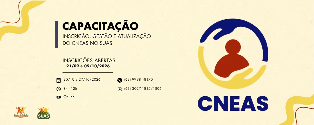 ENTIDADES| CAPACITAÇÃO TÉCNICA - Inscrição, Gestão e Atualização do CNEAS no SUAS