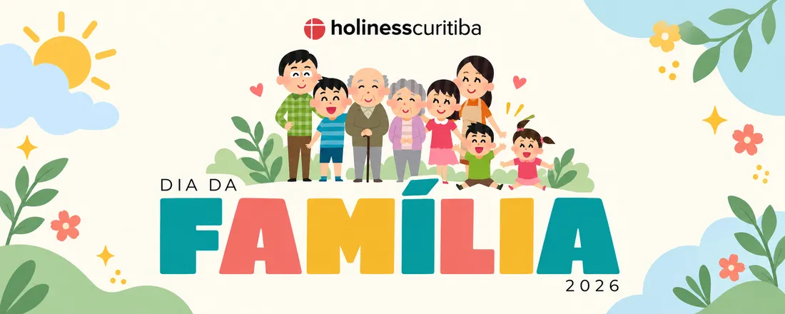 Dia da Família 2026 - Holiness Curitiba