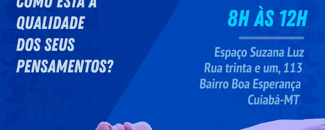 INTELIGÊNCIA EMOCIONAL: Como está a qualidade dos seus pensamentos?