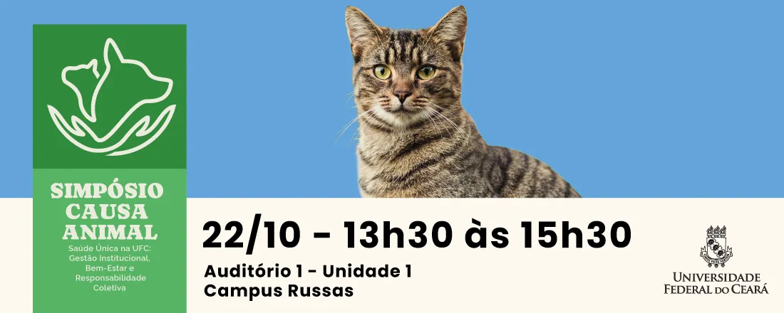 Simpósio Causa Animal e Saúde Única na UFC: Gestão Institucional, Bem-Estar e Responsabilidade Coletiva - IV Encontro