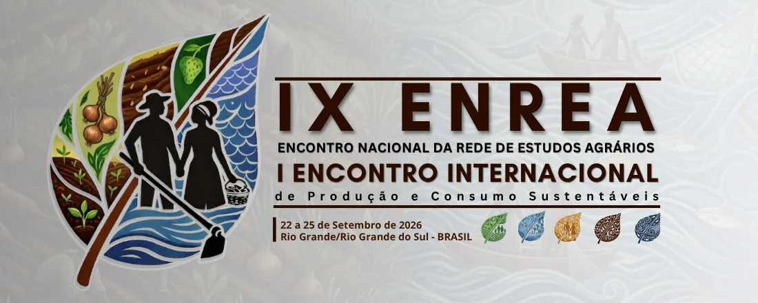 IX ENREA - Produção e consumo sustentáveis: Agricultura Familiar e Comunidades Tradicionais na Garantia da Soberania e Segurança Alimentar Nutricional