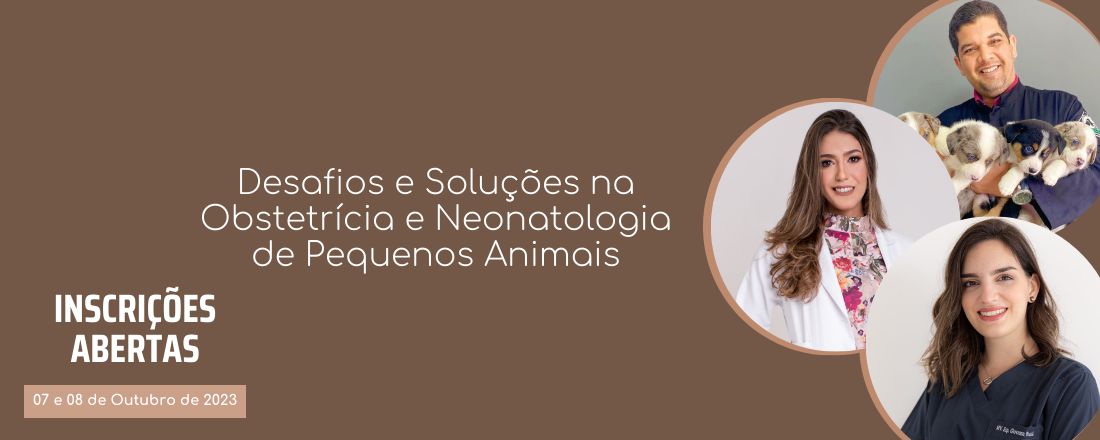 DESAFIOS E SOLUÇÕES NA OBSTETRÍCIA E NEONATOLOGIA DE PEQUENOS ANIMAIS