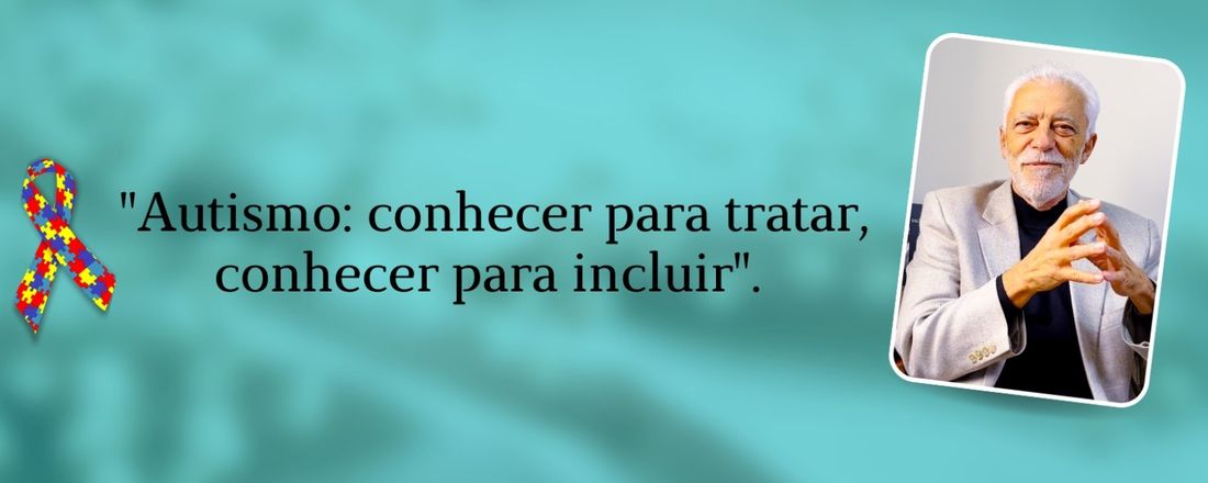 Autismo: conhecer para tratar e conhecer para incluir