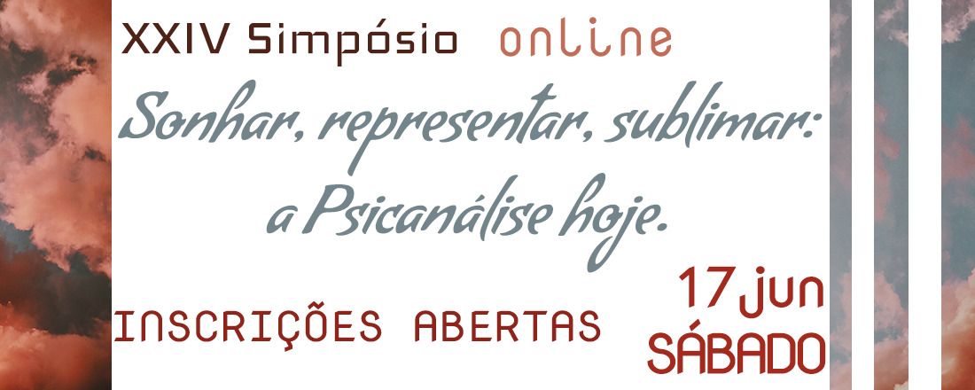 XXIV SIMPÓSIO - "sonhar, representar, sublimar: a Psicanálise hoje."