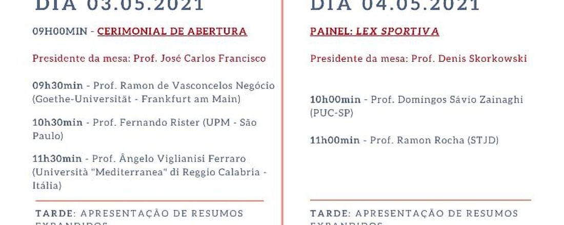 I SEMINÁRIO SOBRE INTERNACIONALIZAÇÃO E NORMAS EXTRA-ESTATAIS: LEX MERCATORIA, LEX SPORTIVA, LEX DIGITALIS