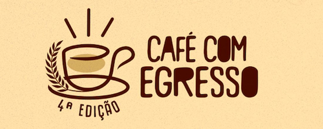 CAFÉ COM EGRESSO - ADMINISTRAÇÃO