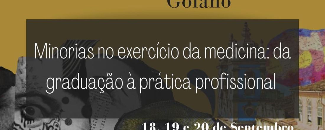I Mini-EREM Goiano. Minorias no exercício da medicina: da graduação à prática profissional